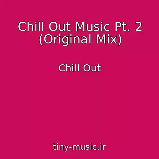 کاور آهنگ Chill Out Music Pt. 2 (Original Mix) از Chill Out