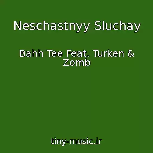 کاور آهنگ Neschastnyy Sluchay از Bahh Tee Feat. Turken & Zomb