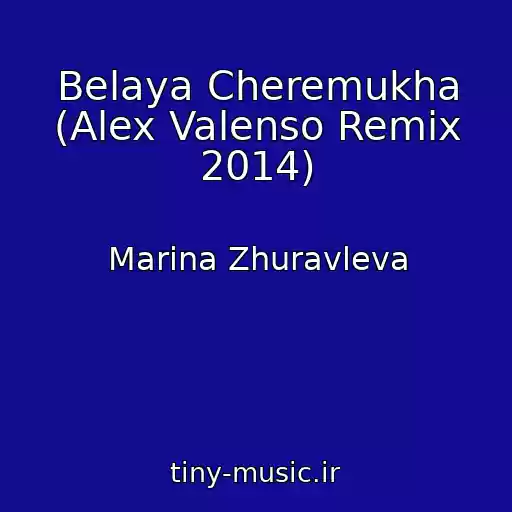 کاور آهنگ Belaya Cheremukha (Alex Valenso Remix 2014) از Marina Zhuravleva