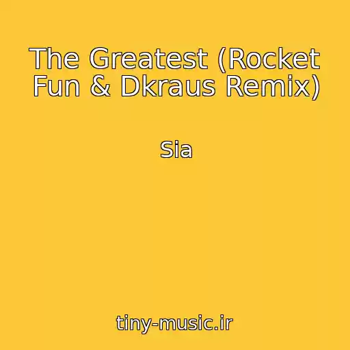 کاور آهنگ The Greatest (Rocket Fun & Dkraus Remix) از Sia
