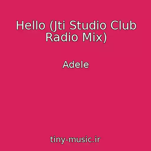 کاور آهنگ Hello (Jti Studio Club Radio Mix) از Adele