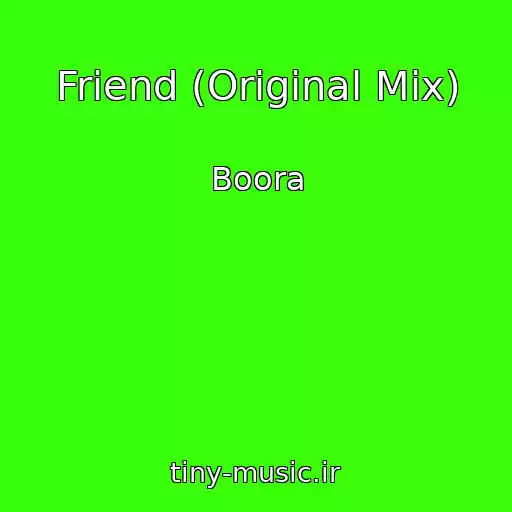 کاور آهنگ Friend (Original Mix) از Boora