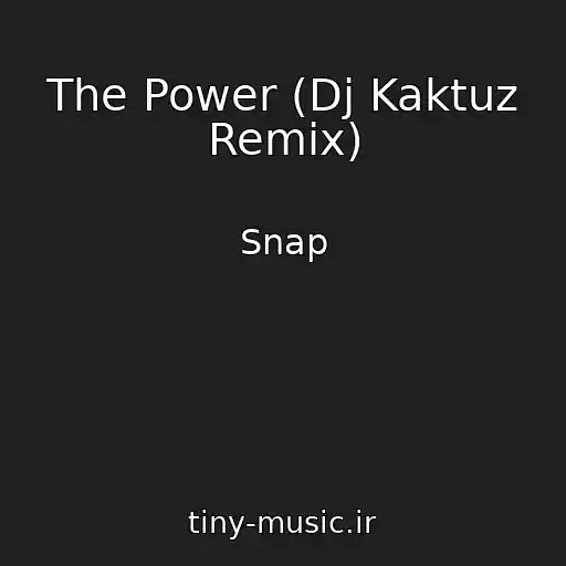 کاور آهنگ The Power (Dj Kaktuz Remix) از Snap