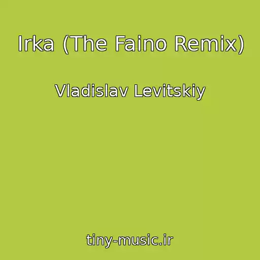 کاور آهنگ Irka (The Faino Remix) از Vladіslav Levitskiy