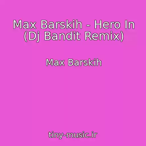 کاور آهنگ Max Barskih - Hero In (Dj Bandit Remix) از Max Barskih