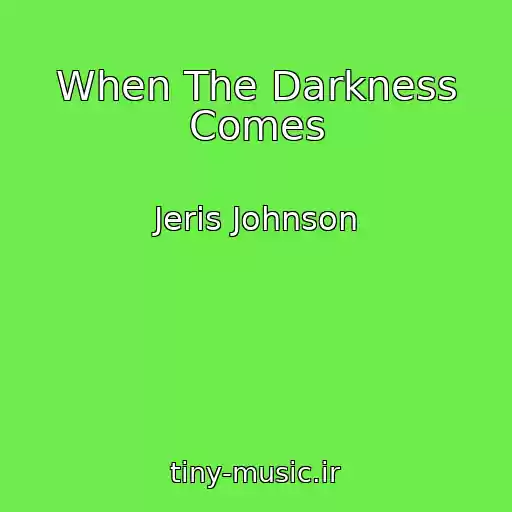 کاور آهنگ When The Darkness Comes از Jeris Johnson