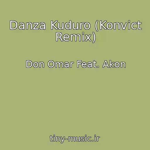 کاور آهنگ Danza Kuduro (Konvict Remix) از Don Omar Feat. Akon