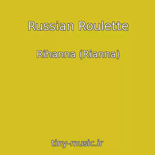 کاور آهنگ Russian Roulette از Rihanna (Rianna)
