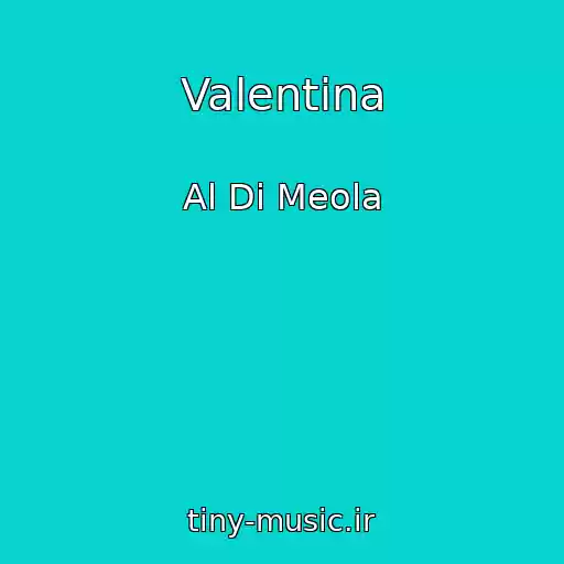 کاور آهنگ Valentina از Al Di Meola