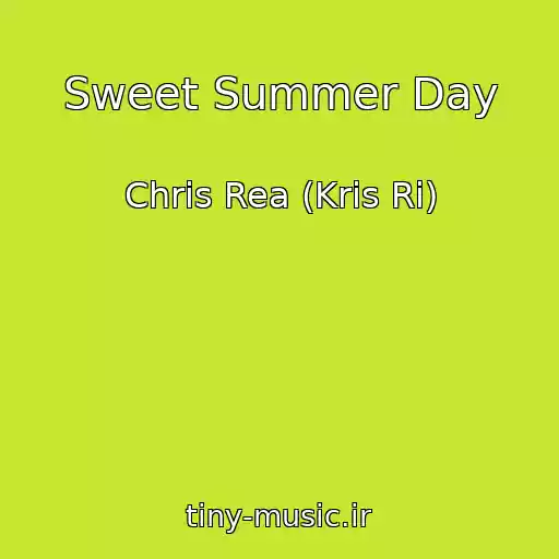 کاور آهنگ Sweet Summer Day از Chris Rea (Kris Ri)