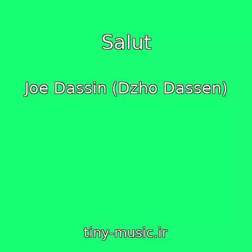 کاور آهنگ Salut از Joe Dassin (Dzho Dassen)