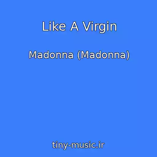 کاور آهنگ Like A Virgin از Madonna (Madonna)