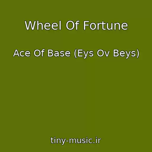 کاور آهنگ Wheel Of Fortune از Ace Of Base (Eys Ov Beys)