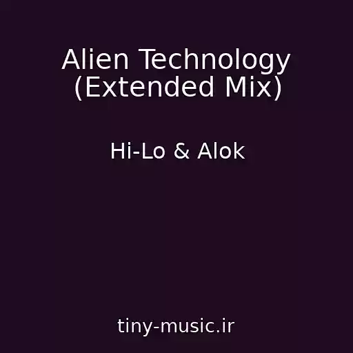 کاور آهنگ Alien Technology (Extended Mix) از Hi-Lo & Alok