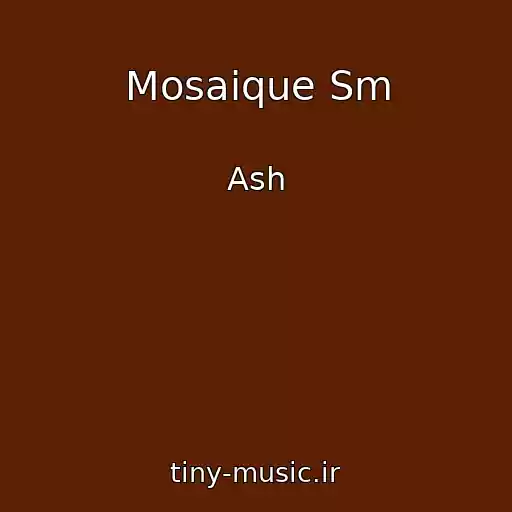کاور آهنگ Mosaique Sm از Ash