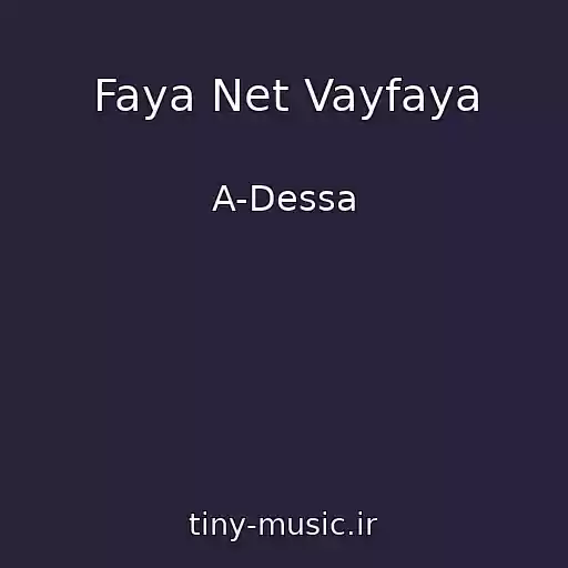 کاور آهنگ Faya Net Vayfaya از A-Dessa