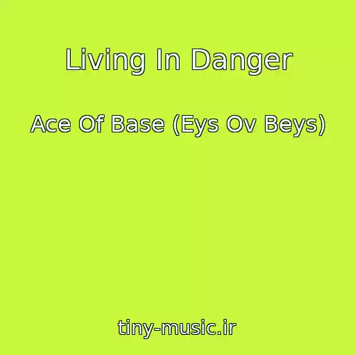 کاور آهنگ Living In Danger از Ace Of Base (Eys Ov Beys)