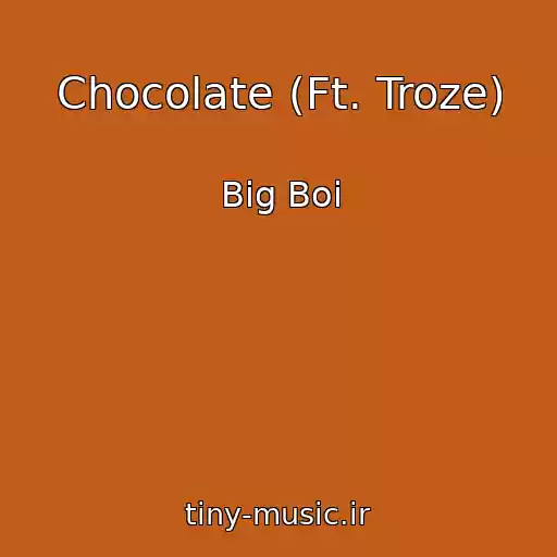 کاور آهنگ Chocolate (Ft. Troze) از Big Boi