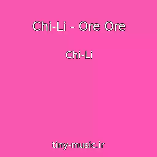 کاور آهنگ Chi-Li - Ore Ore از Chi-Li
