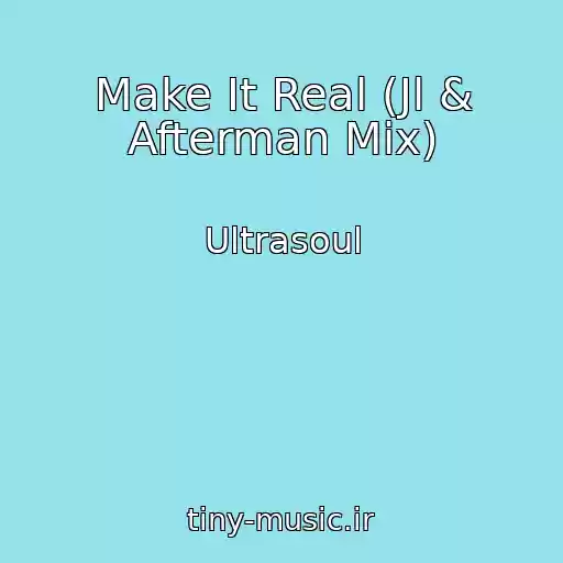 کاور آهنگ Make It Real (Jl & Afterman Mix) از Ultrasoul
