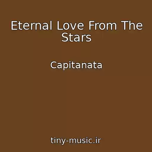 کاور آهنگ Eternal Love From The Stars از Capitanata