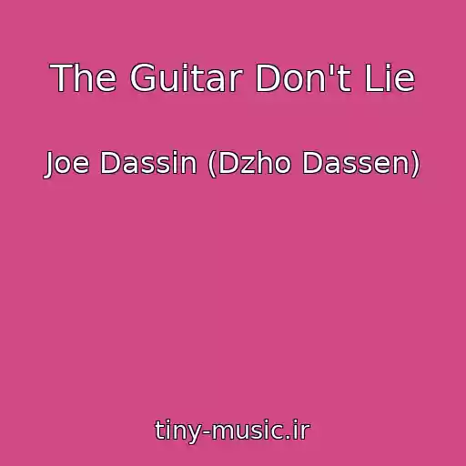 کاور آهنگ The Guitar Don't Lie از Joe Dassin (Dzho Dassen)