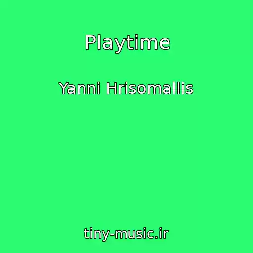 کاور آهنگ Playtime از Yanni Hrisomallis