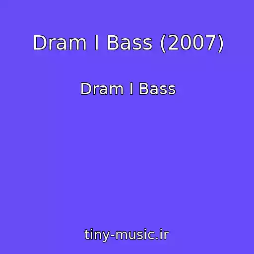 کاور آهنگ Dram I Bass (2007) از Dram I Bass