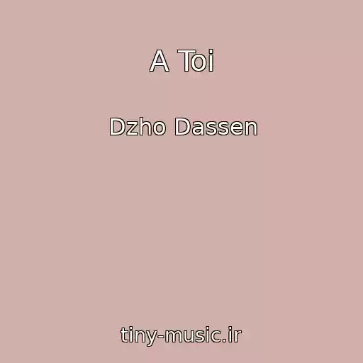 کاور آهنگ A Toi از Dzho Dassen