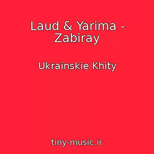 کاور آهنگ Laud & Yarima - Zabiray از Ukrainskie Khity