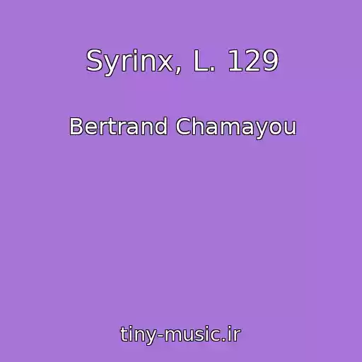 کاور آهنگ Syrinx, L. 129 از Bertrand Chamayou
