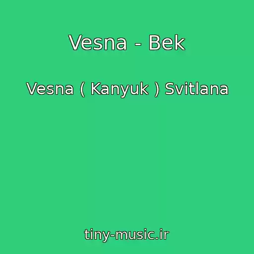 کاور آهنگ Vesna - Bek از Vesna ( Kanyuk ) Svіtlana