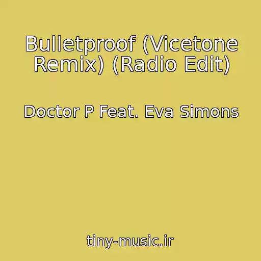 کاور آهنگ Bulletproof (Vicetone Remix) (Radio Edit) از Doctor P Feat. Eva Simons