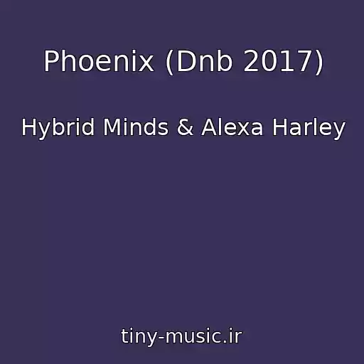 کاور آهنگ Phoenix (Dnb 2017) از Hybrid Minds & Alexa Harley