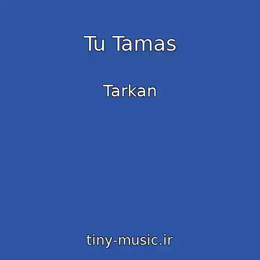 کاور آهنگ Tu Tamas از Tarkan