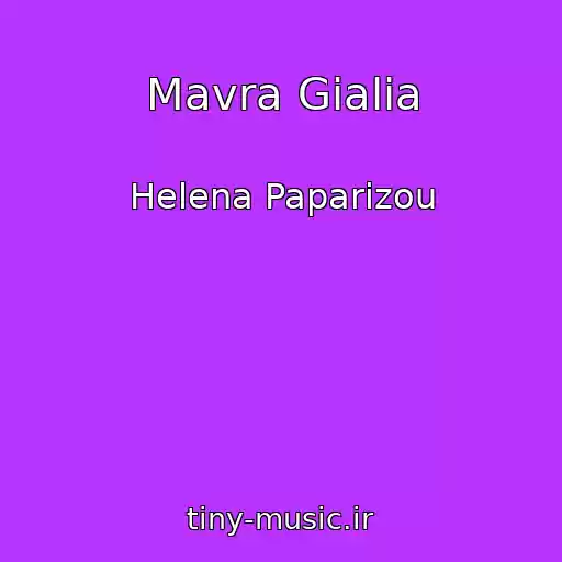کاور آهنگ Mavra Gialia از Helena Paparizou