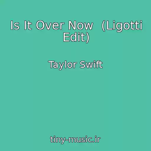 کاور آهنگ Is It Over Now  (Ligotti Edit) از Taylor Swift