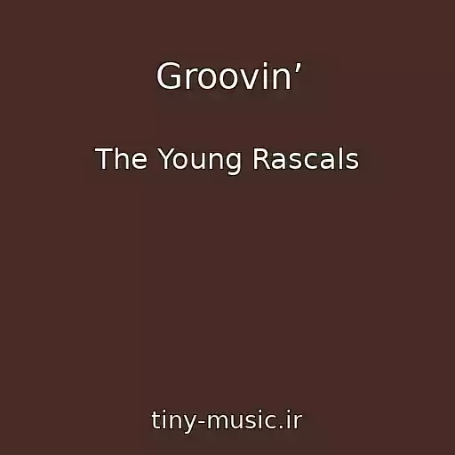 کاور آهنگ Groovin’ از The Young Rascals