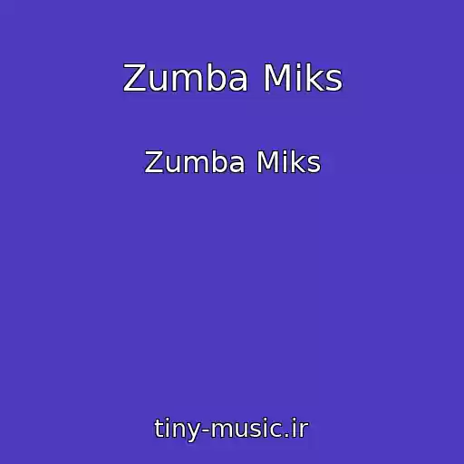 کاور آهنگ Zumba Miks از Zumba Miks