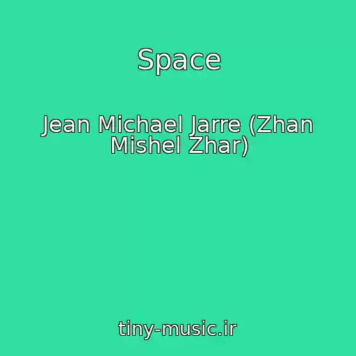 کاور آهنگ Space از Jean Michael Jarre (Zhan Mishel Zhar)
