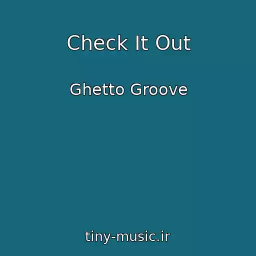 کاور آهنگ Check It Out از Ghetto Groove