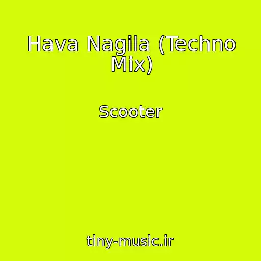 کاور آهنگ Hava Nagila (Techno Mix) از Scooter