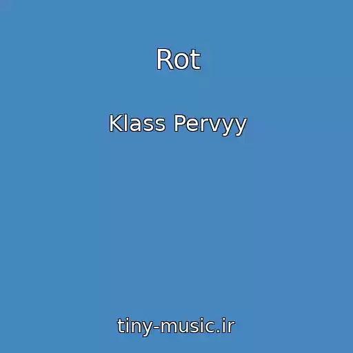 کاور آهنگ Rot از Klass Pervyy