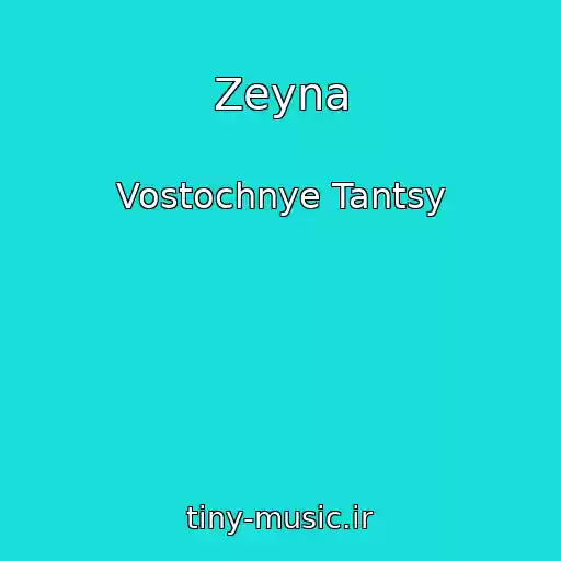 کاور آهنگ Zeyna از Vostochnye Tantsy