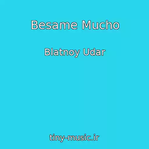 کاور آهنگ Besame Mucho از Blatnoy Udar