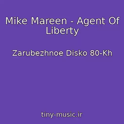 کاور آهنگ Mike Mareen - Agent Of Liberty از Zarubezhnoe Disko 80-Kh