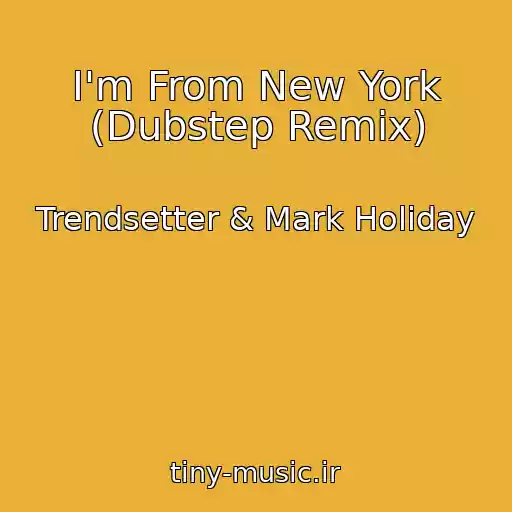 کاور آهنگ I'm From New York (Dubstep Remix) از Trendsetter & Mark Holiday
