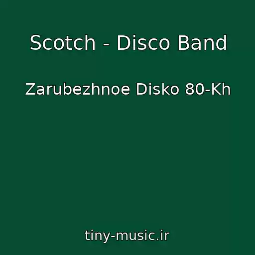 کاور آهنگ Scotch - Disco Band از Zarubezhnoe Disko 80-Kh