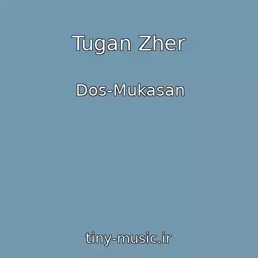 کاور آهنگ Tugan Zher از Dos-Mukasan