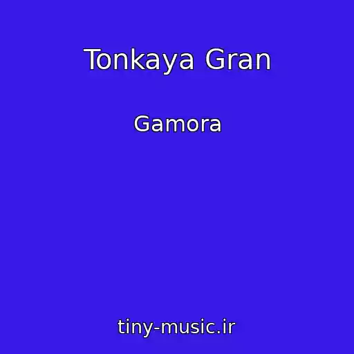 کاور آهنگ Tonkaya Gran از Gamora